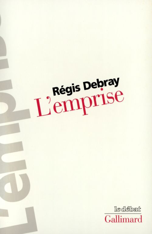 R&eacute;gis Debray, L'emprise